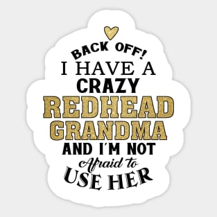 Back Off I Have A Crazy Redhead Grandma Sticker